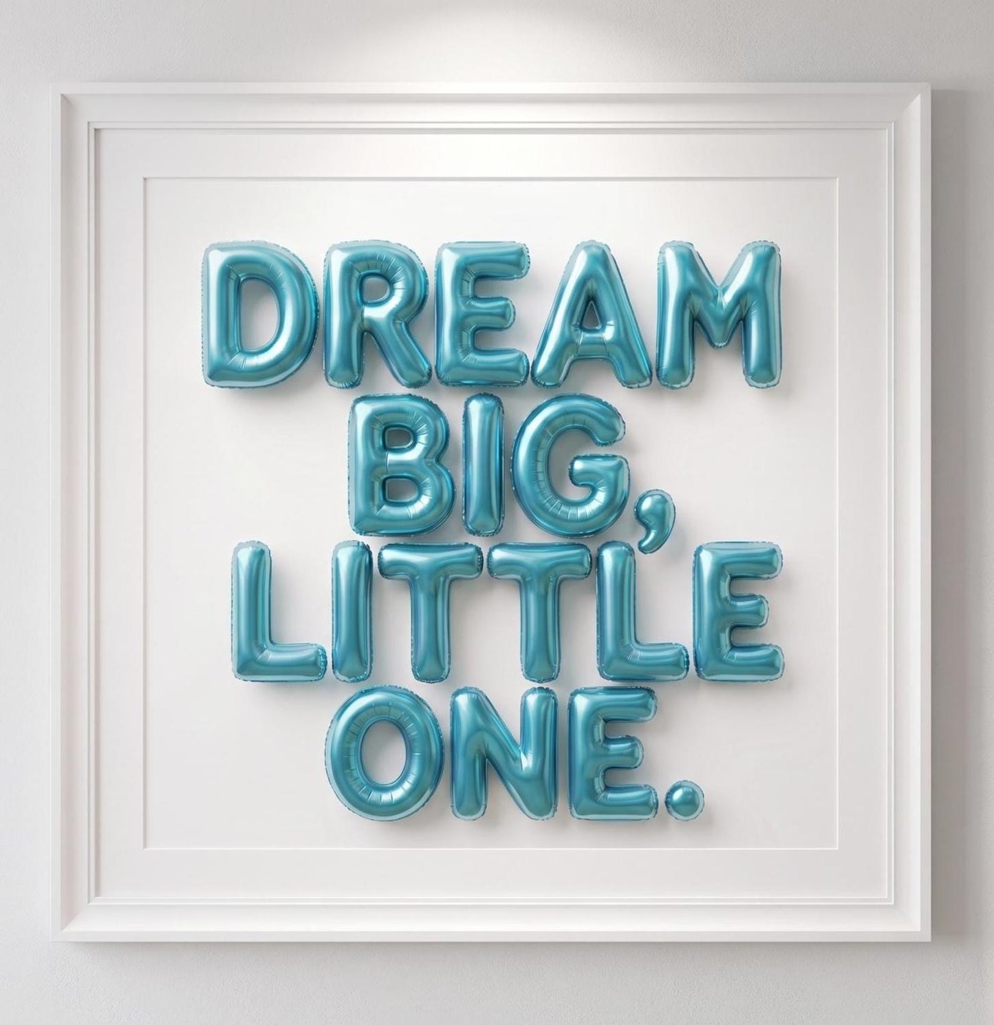 Nursery Wall Art | Dream Big Little One Print | 3D Blue Balloon Art | Baby Boy or Girl Room Decor |Bright Pop Art Poster Unframed