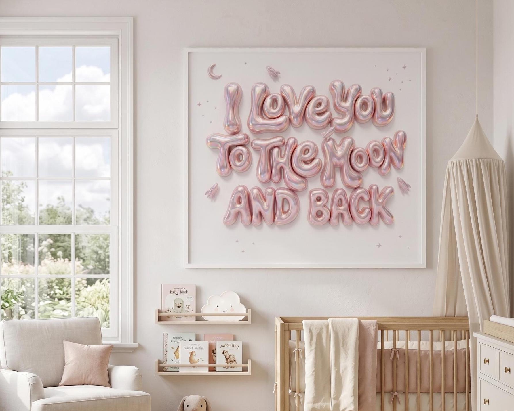 I Love You To The Moon And Back Nursery Wall Art | Pink 3D Balloon Letter Print | Baby Girl Room Decor | Pink Space Theme Sweet Quote Art