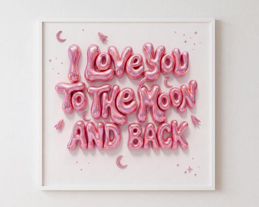 I Love You To The Moon And Back Nursery Wall Art | Pink 3D Balloon Letter Print | Baby Girl Room Decor | Pink Space Theme Sweet Quote Art